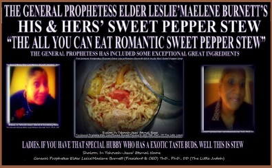 THE SWEET PEPPERS ALL YOU CAN EAT STEW FROM THE GENERAL PROPHETESS ELDER LESLIE'MAELENE BURNETT